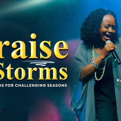 Praise In The Storms
